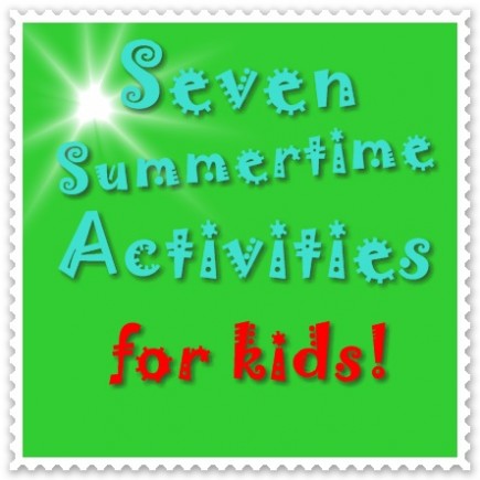 Seven Summertime Activities for Kids